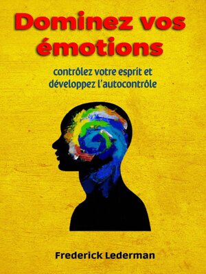 cover image of Dominez vos émotions, contrôlez votre esprit et développez l'autocontrôle